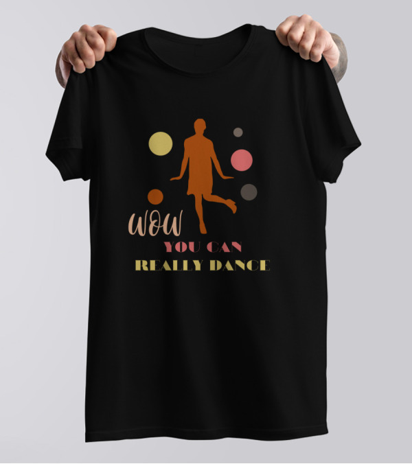 Wow You Can Really Dance Retro T-Shirt