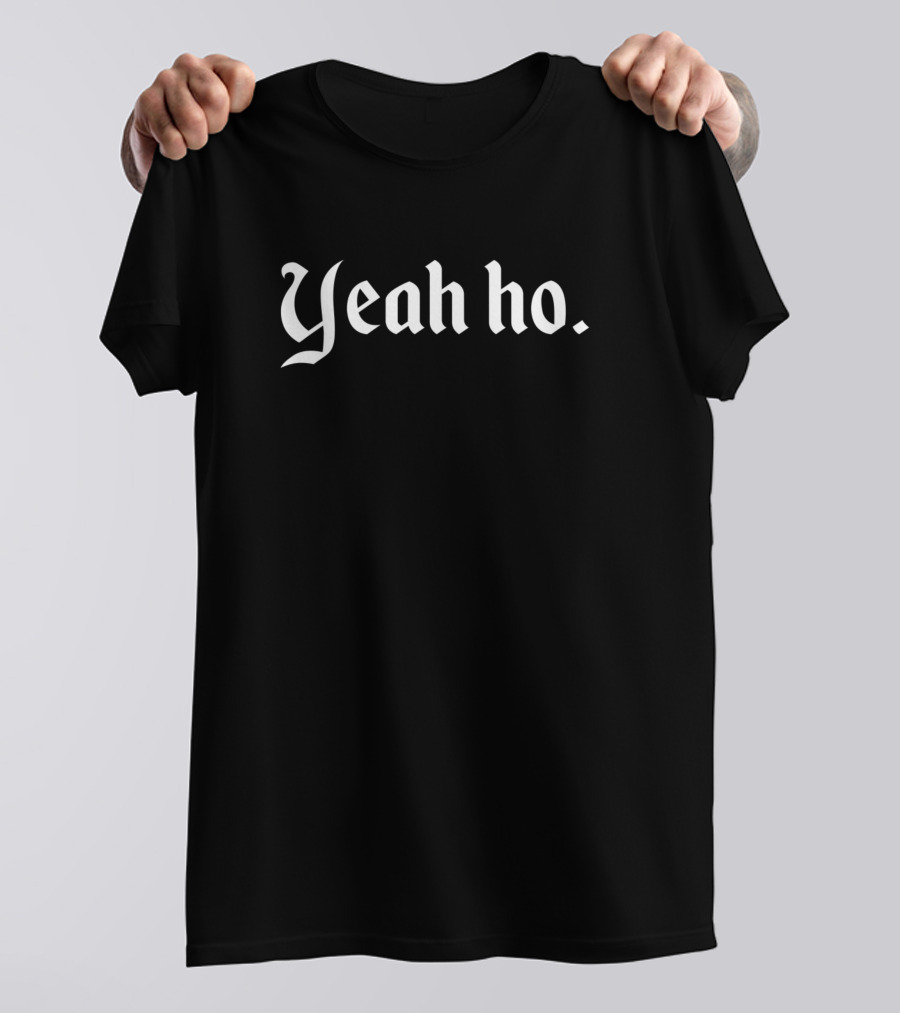Yeah Ho Gothic T-Shirt