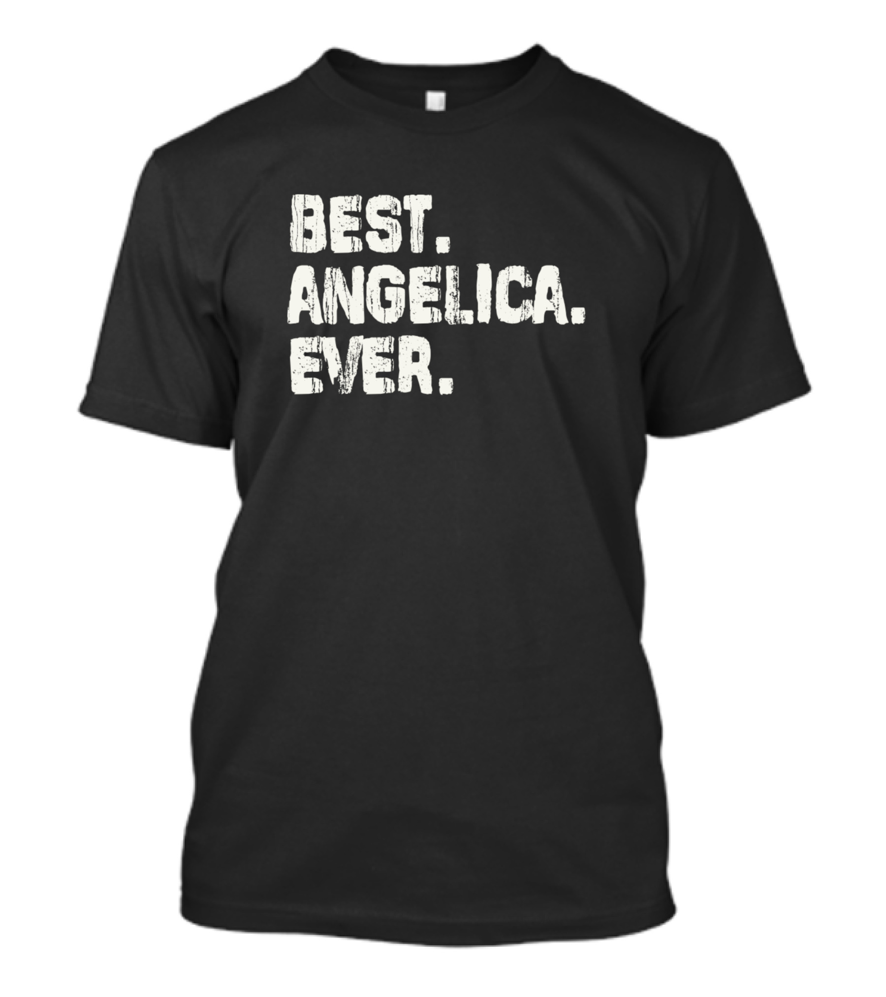 Best Angelica Ever Best Name Ever Birthday Middle Name T-Shirt