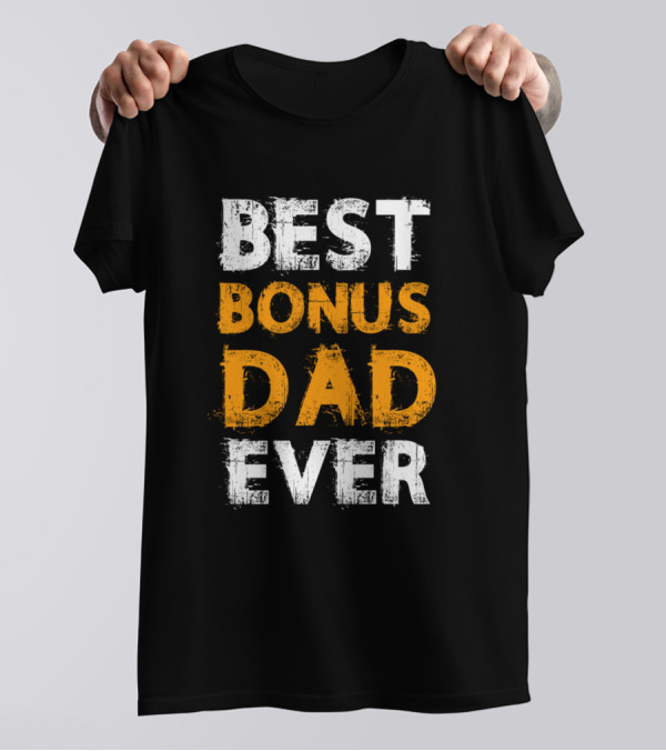 BEST BONUS DAD EVER SMLTEAM T-Shirt