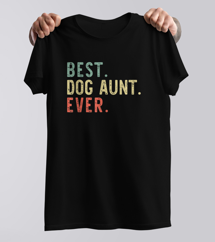 Best Dog Aunt Ever Cool Funny Vintage Mothers T-Shirt