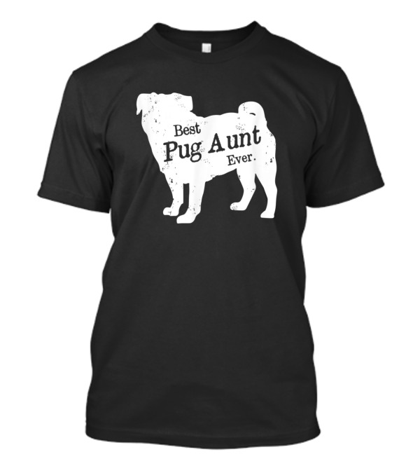 Best Pug Aunt Ever T-Shirt