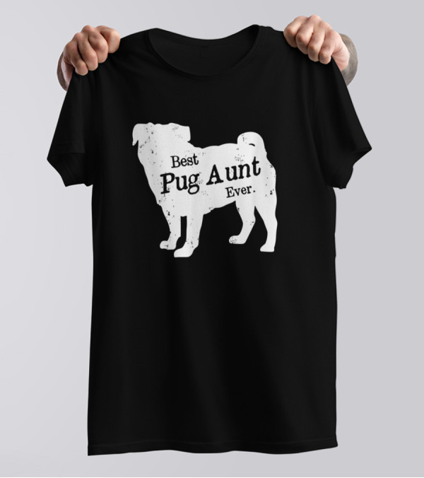 Best Pug Aunt Ever T-Shirt