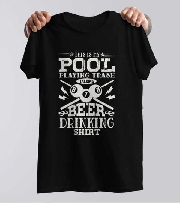 This Is My Pool Playing Trash Talking Beer Drinking T-Shirt