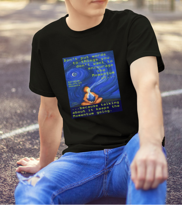 Abraham Momentum Encouragement 06-29-13 Phoenix - Esmee La Fleur T-Shirt