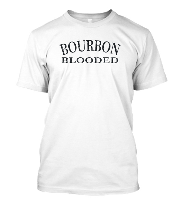 Bourbon Blooded T-Shirt