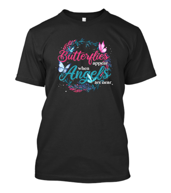 Butterflies Appear When Angels Are Near Wreath With Colorful Butterflies And Leaves T-Shirt