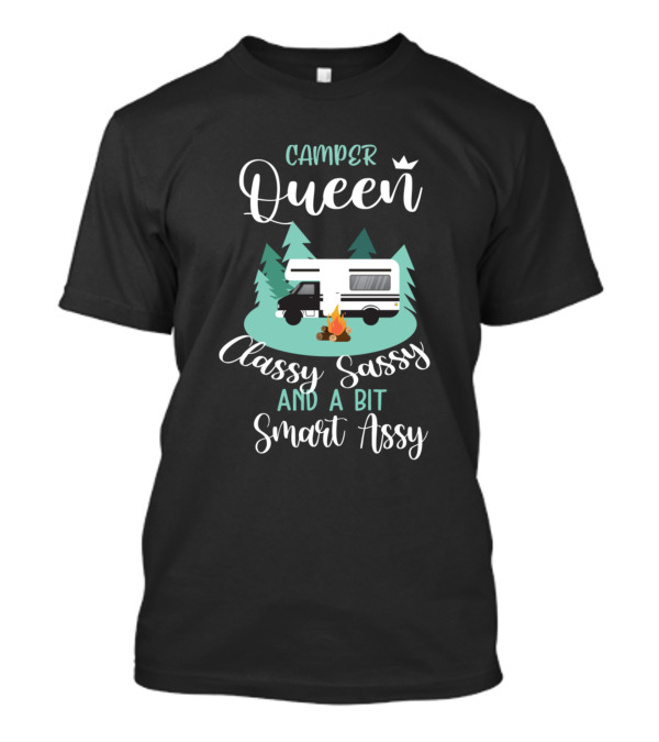 Camper Queen Classy Sassy And A Bit Smart Assy Funny RV Camping Ideas T-Shirt