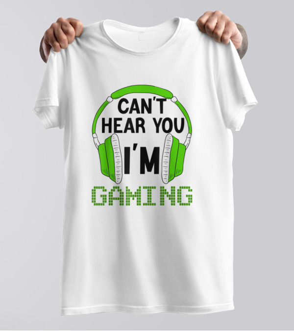 Can't Hear You I'm Gaming Video Gamer Headphones T-Shirt