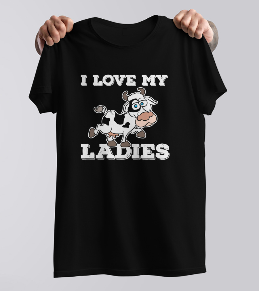 Cows Cow Lover I Love My Ladies T-Shirt