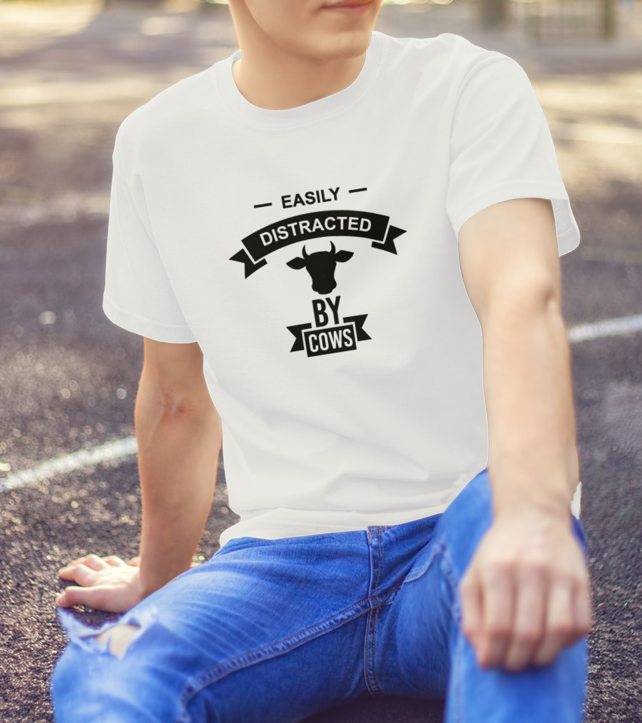 Easily Distracted By Cows Farm Life Barn Girl T-Shirt
