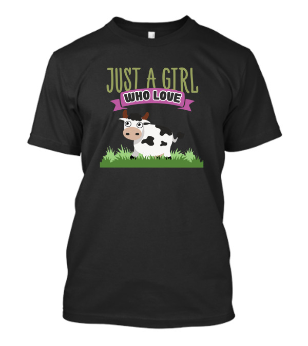 Just A Girl Who Loves Cows Funny 789 Farming T-Shirt