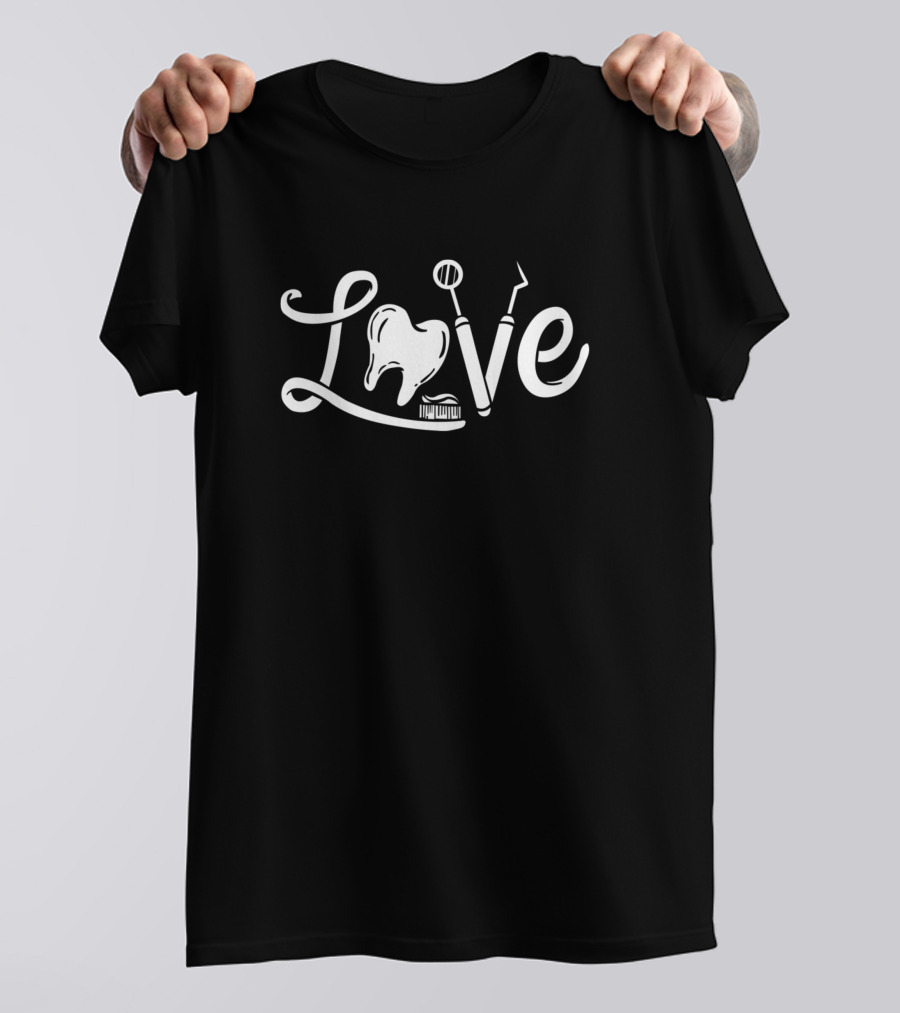 Love Dentistry Dentist Dental Assistant Dental Hygienis T-Shirt