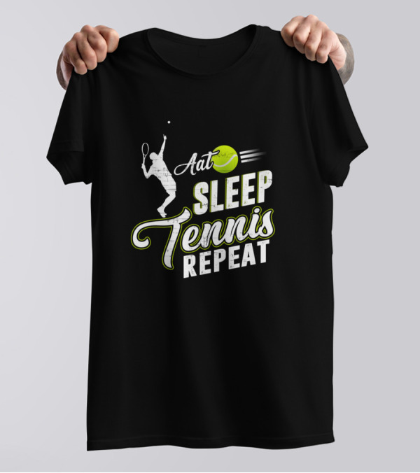 Aat Sleep Tennis Repeat Funny Sports Lovers Tennis T-Shirt