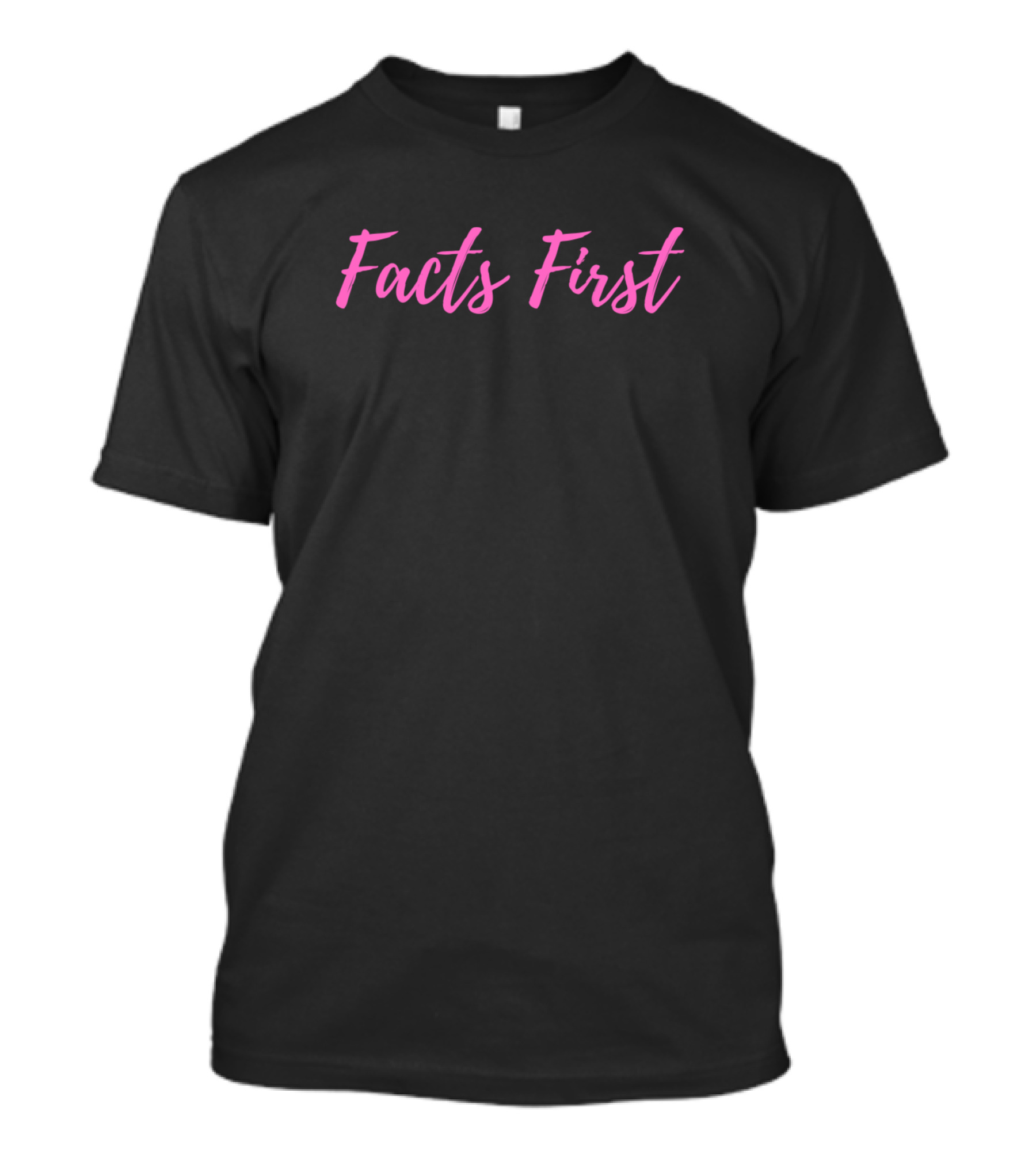 Facts First Pink Font T-Shirt