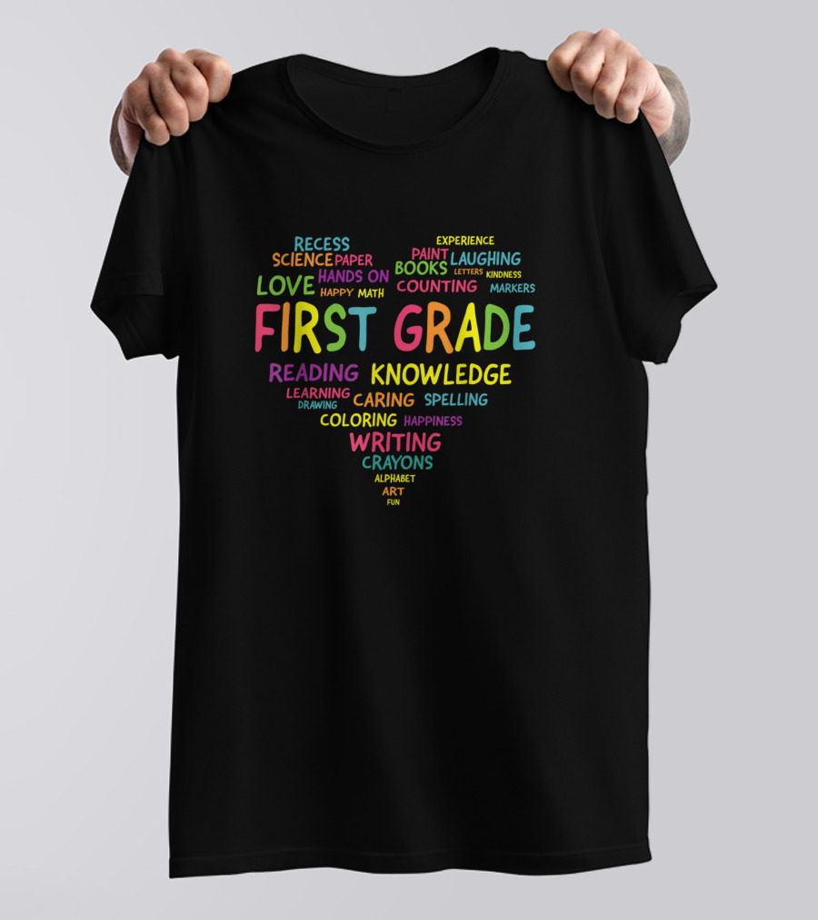 First Grade Teacher Heart Colorful Words Love Learning Crayons Reading Writing Math Knowledge T-Shirt