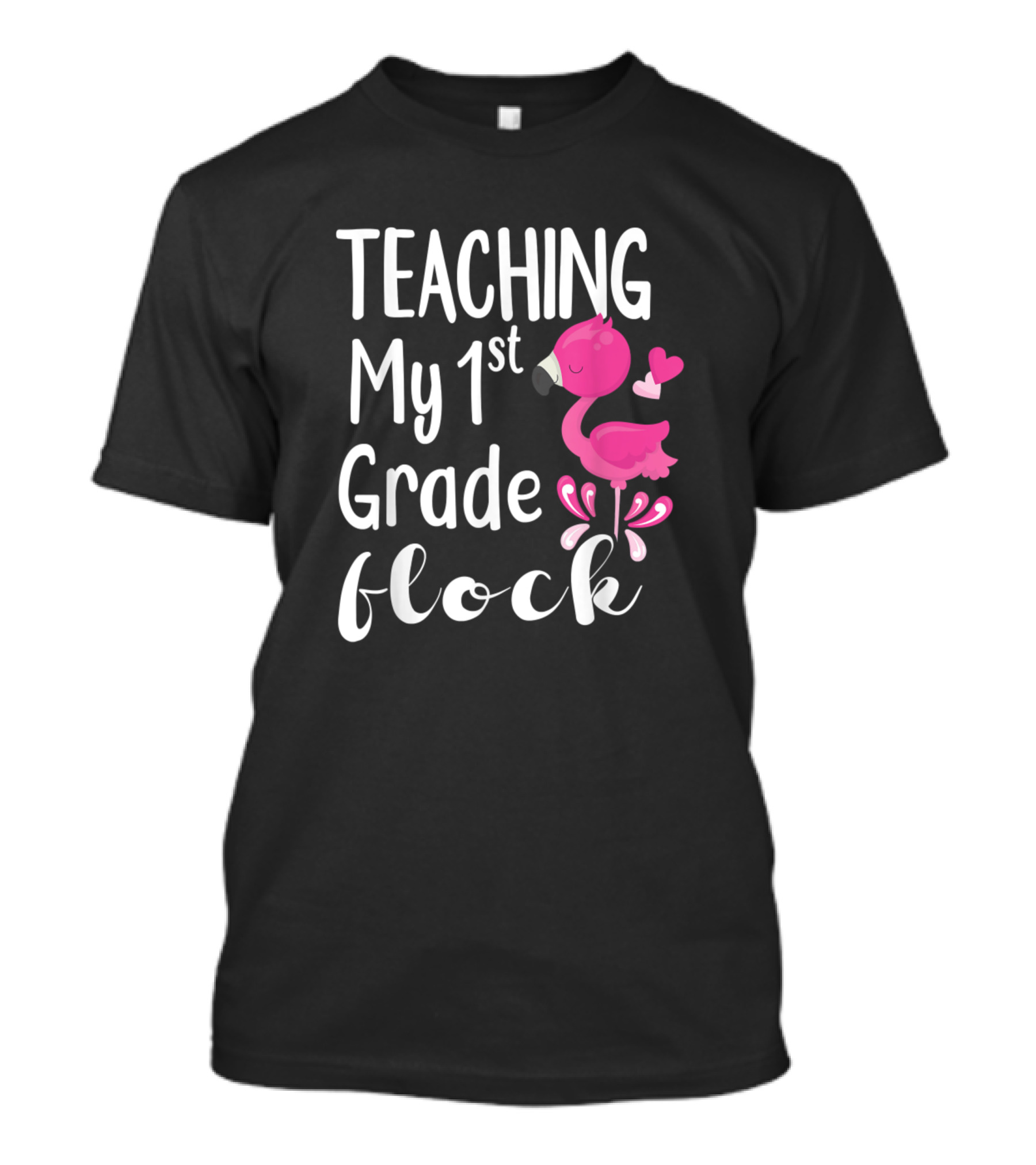 Teaching My 1st Grade Flock Flamingo T-Shirt