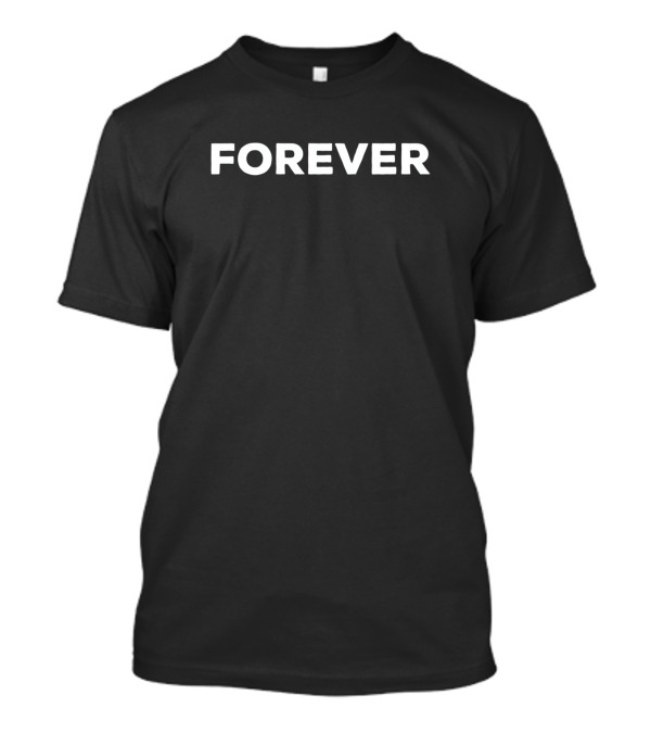 Forever T-Shirt