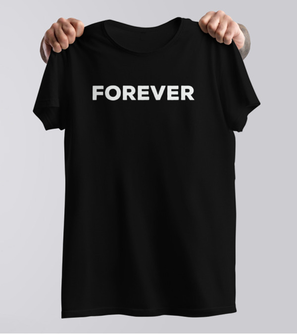 Forever T-Shirt
