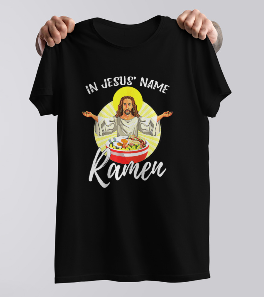In Jesus' Name Ramen Funny Foodie Holy Noodle T-Shirt