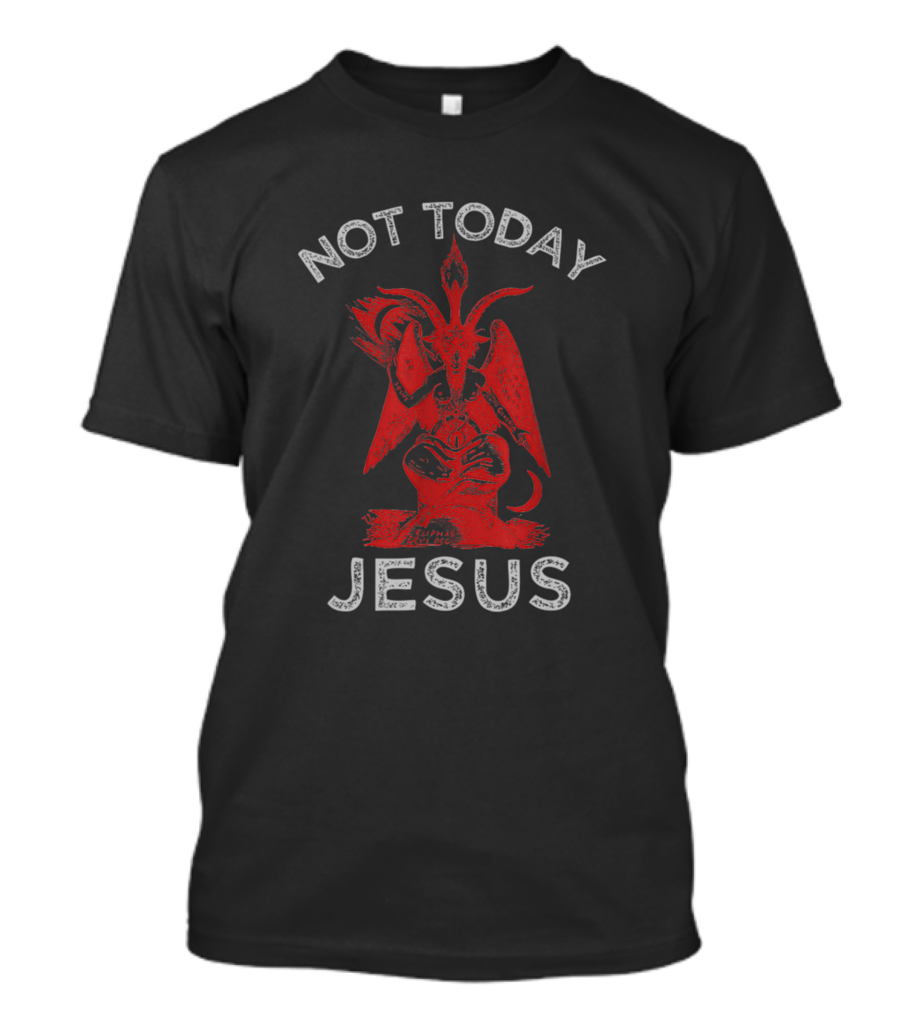 Not Today Jesus Funny Satan Meme Hail Satan T-Shirt