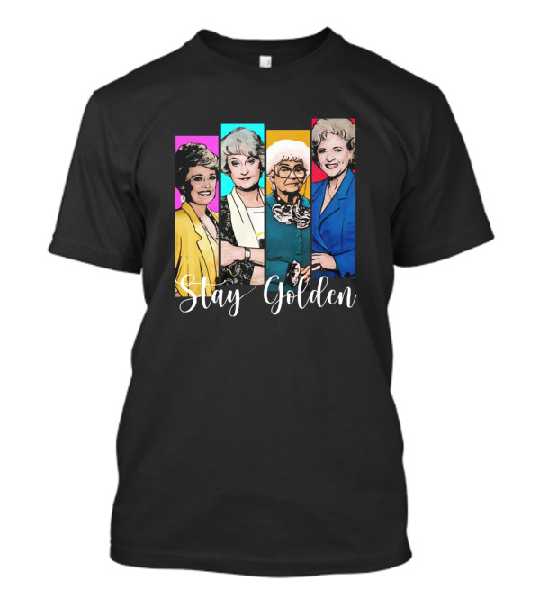 Stay Golden Girls Classic Quartet T-Shirt