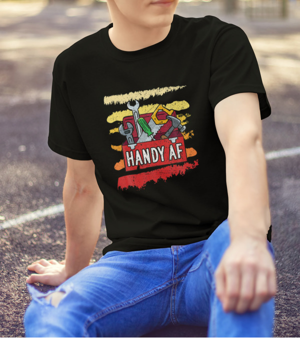 Handy Af Tools Toolbox Craftsman Handyman T-Shirt