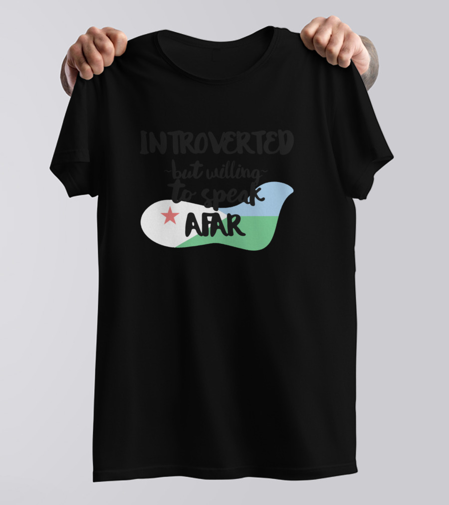 Introverted But Willing To Speak Afar Djibouti Flag Motif T-Shirt