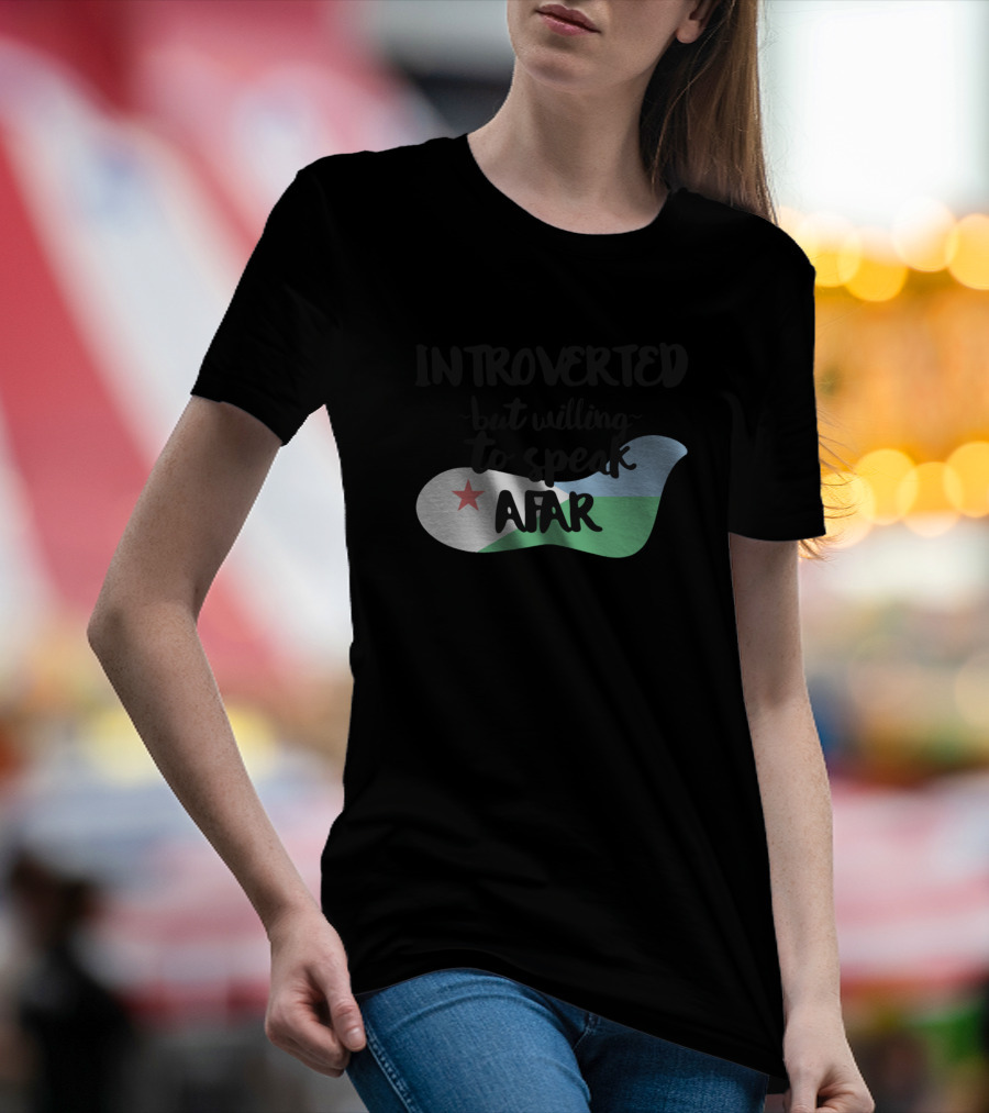 Introverted But Willing To Speak Afar Djibouti Flag Motif T-Shirt