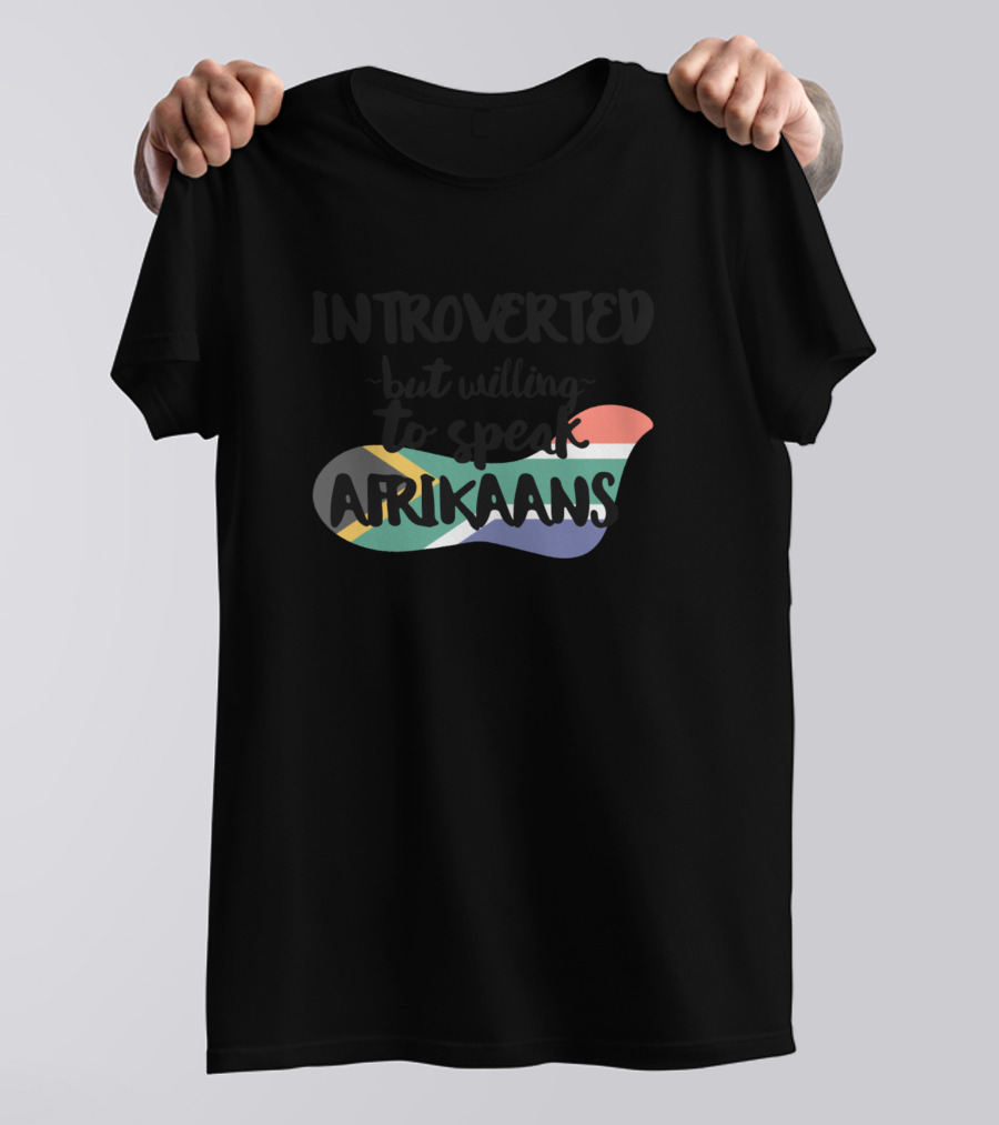 Introverted But Willing To Speak Afrikaans With South African Flag Colors T-Shirt