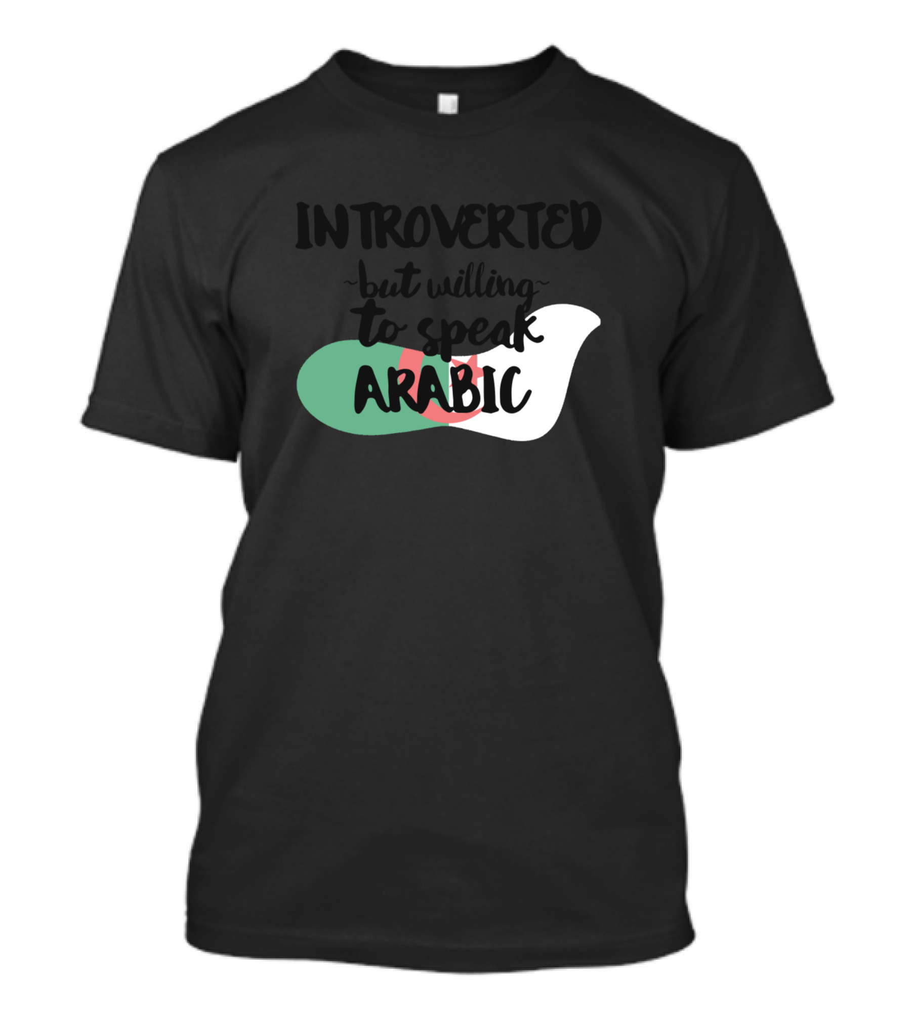Introverted But Willing To Speak Arabic Flag Colors T-Shirt