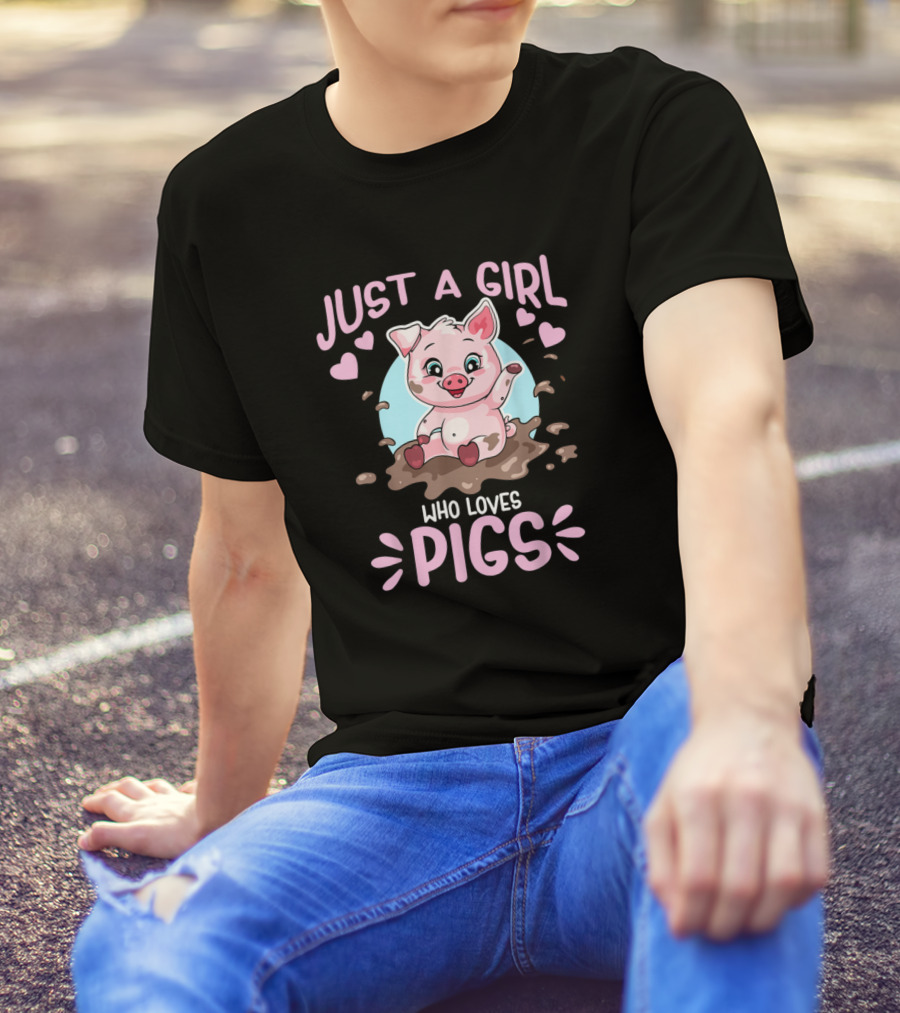 Just A Girl Who Loves Pigs Happy Muddy Piglet With Hearts T-Shirt