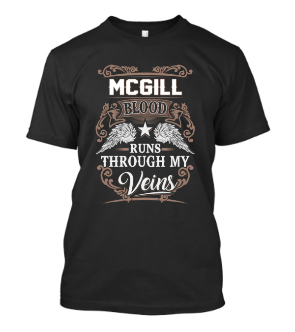MCGILL Blood Runs Through My Veins T-Shirt