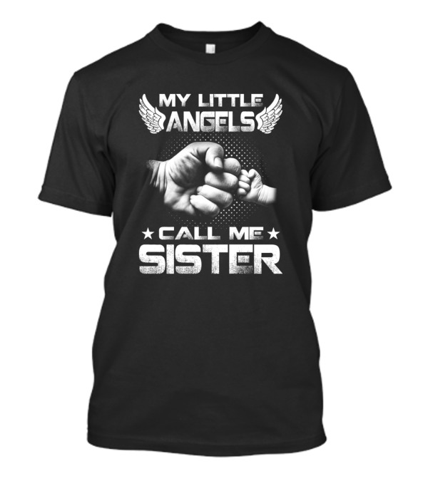 My Little Angels Fist Bump Call Me Sister T-Shirt