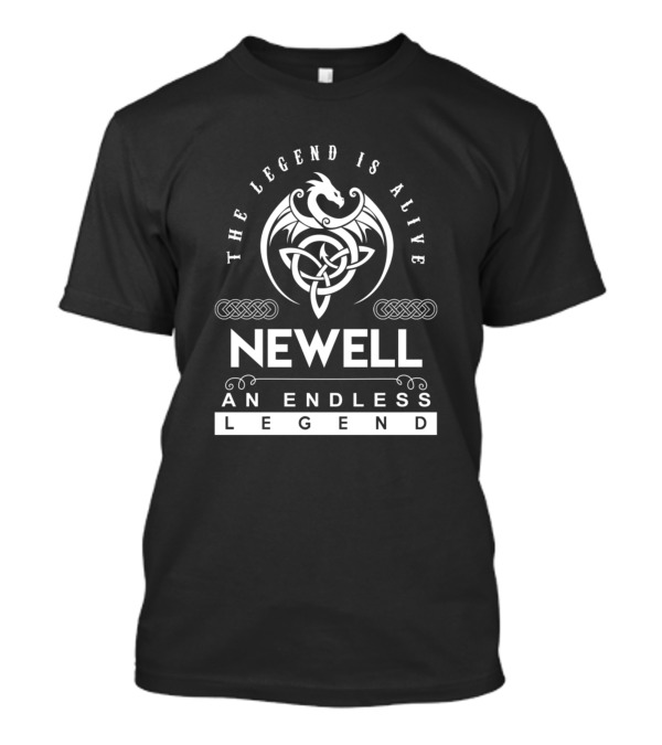 Newell The Legend Is Alive An Endless Legend T-Shirt