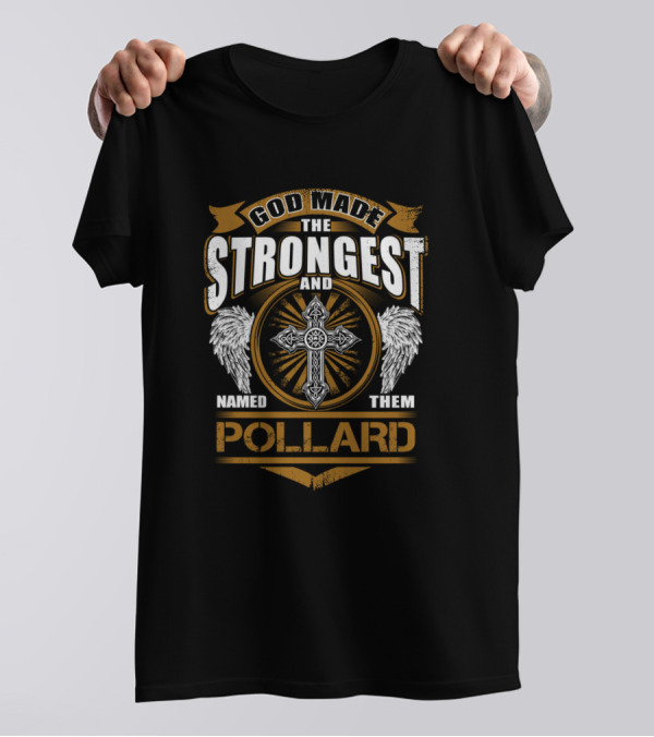 God Made The Strongest And Named Them Pollard T-Shirt