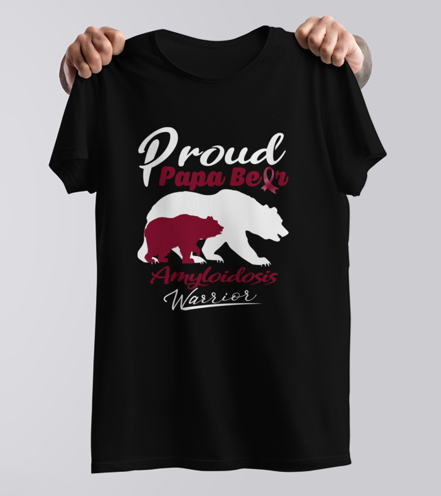 Proud Papa Bear Amyloidosis Warrior Support Awareness T-Shirt