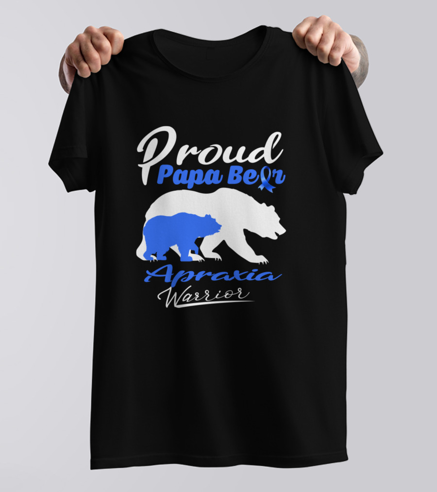 Proud Papa Bear Apraxia Warrior Support Apraxia Awareness T-Shirt