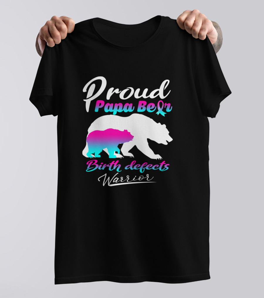Proud Papa Bear Birth Defects Warrior Support T-Shirt