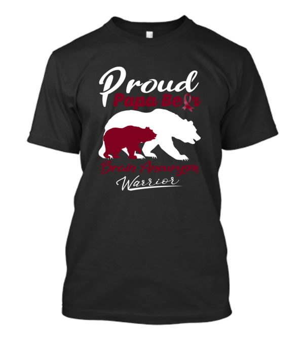 Proud Papa Bear Brain Aneurysm Warrior T-Shirt