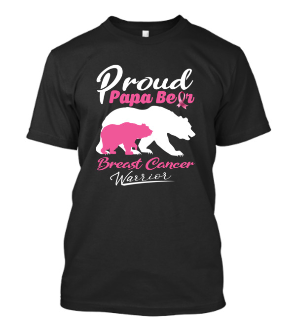 Proud Papa Bear Breast Cancer Warrior Support T-Shirt