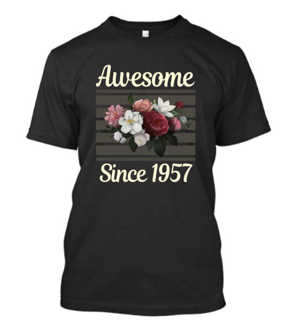 Awesome Since 1957 Roses T-Shirt