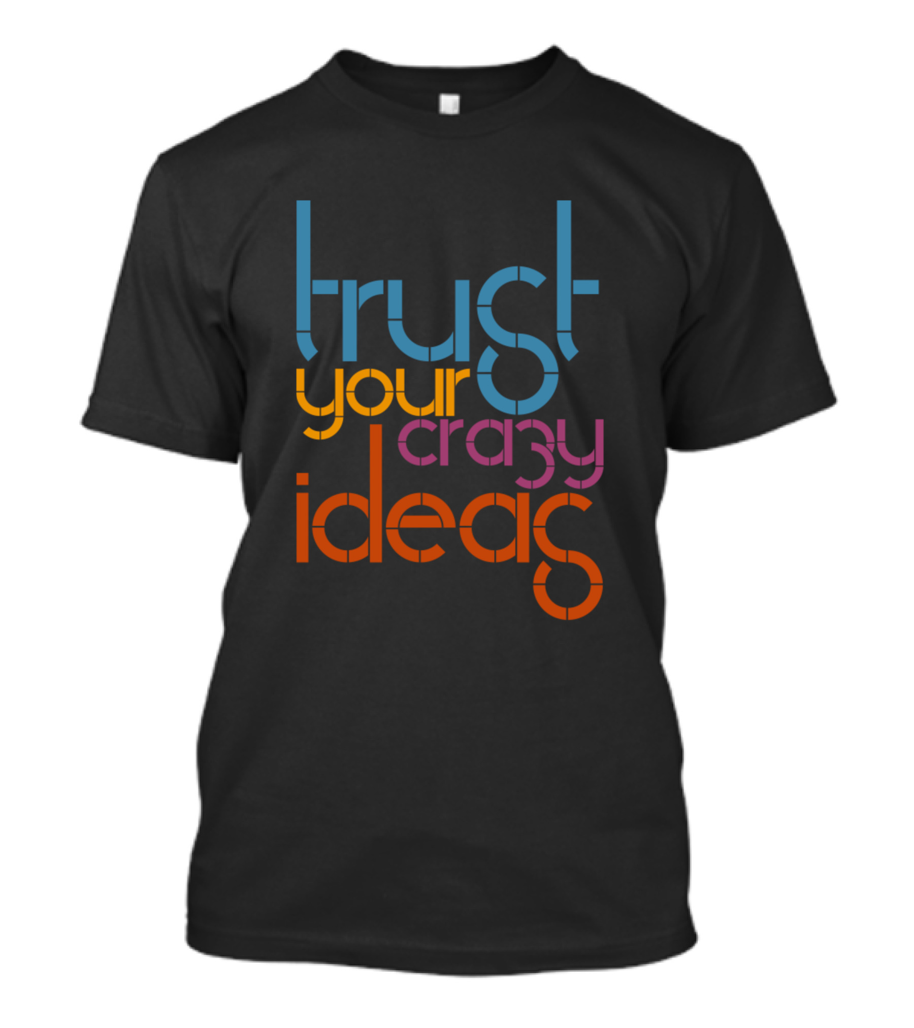 Trust Your Crazy Ideas Retro Typography T-Shirt