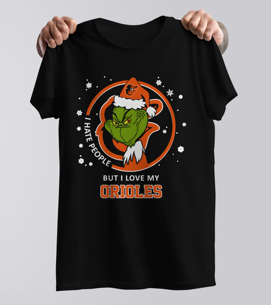 I Hate People But I Love My Baltimore Orioles Grinch Christmas T-Shirt