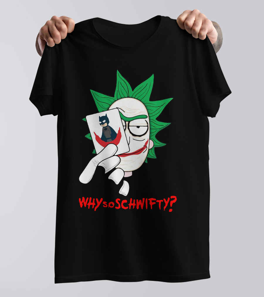Why So Schwifty? Joker Rick And Batman Mashup T-Shirt