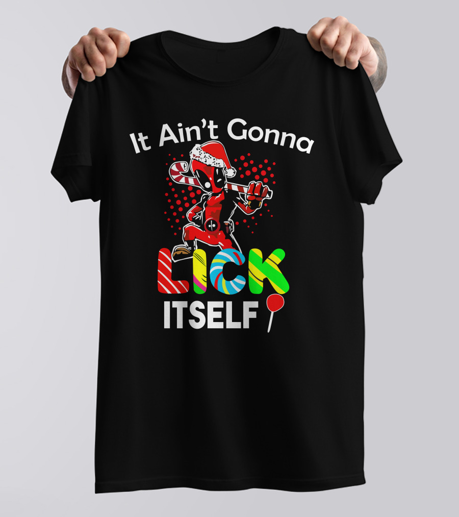 It Ain’t Gonna Lick Itself Candy Cane Santa Hat Red Suit T-Shirt