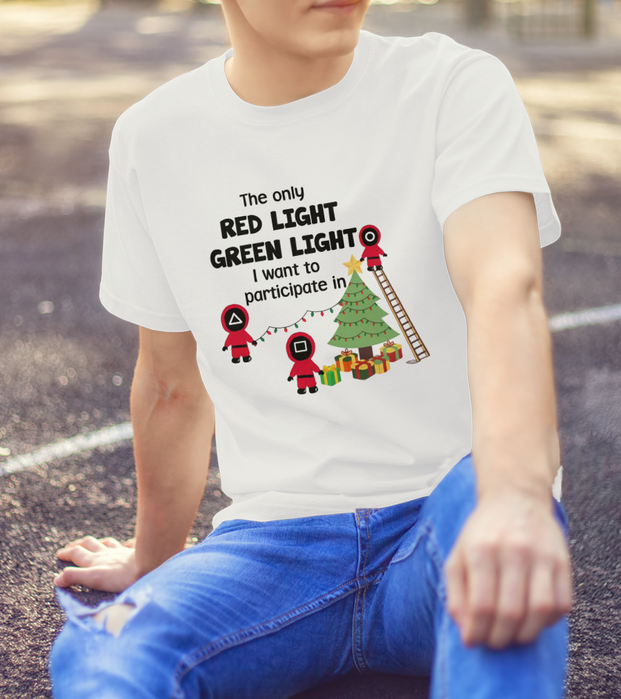 The Only Red Light Green Light I Want To Participate In Christmas Tree Decorations T-Shirt