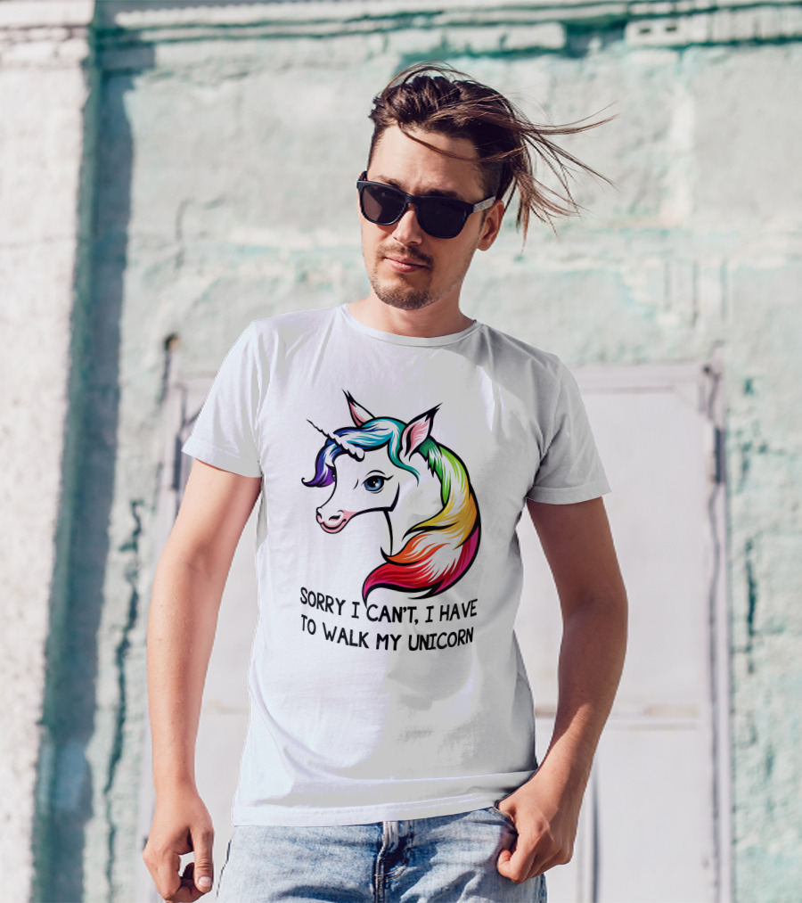 Sorry I Can't, I Have To Walk My Unicorn T-Shirt