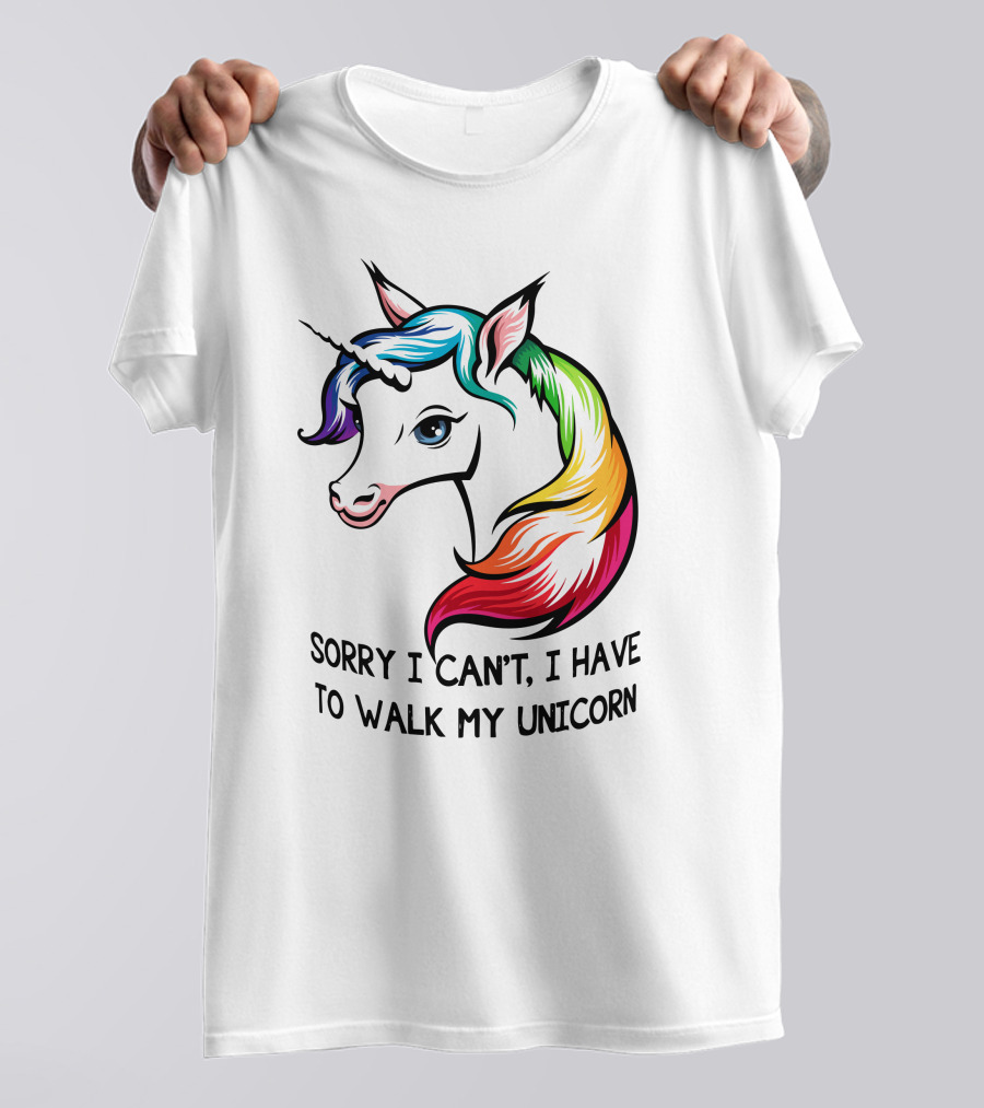 Sorry I Can't, I Have To Walk My Unicorn T-Shirt