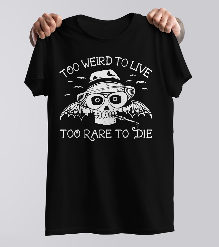 Too Weird To Live Too Rare To Die Skull With Hat And Bat Wings T-Shirt